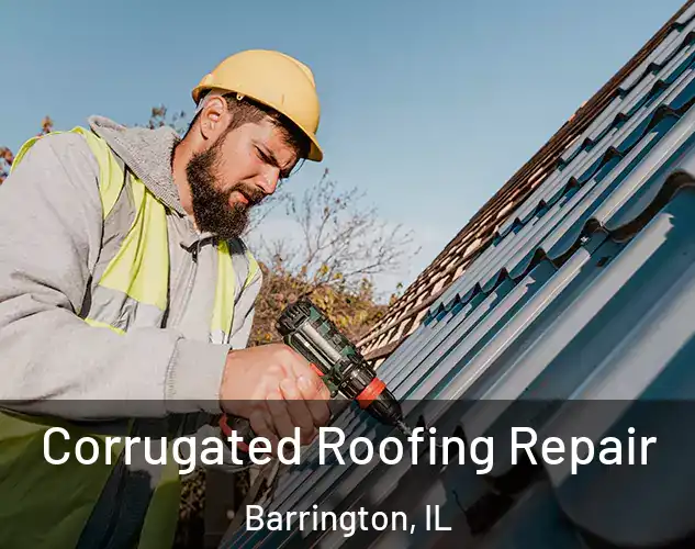  Corrugated Roofing Repair Barrington, IL