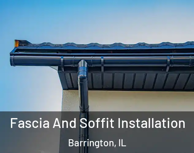  Fascia And Soffit Installation Barrington, IL