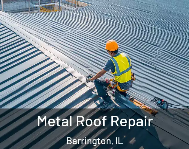  Metal Roof Repair Barrington, IL