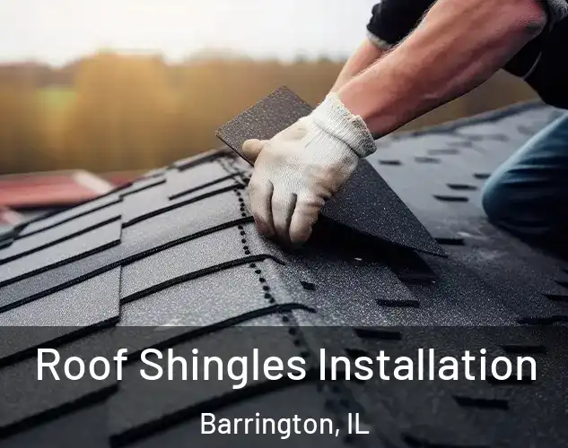  Roof Shingles Installation Barrington, IL