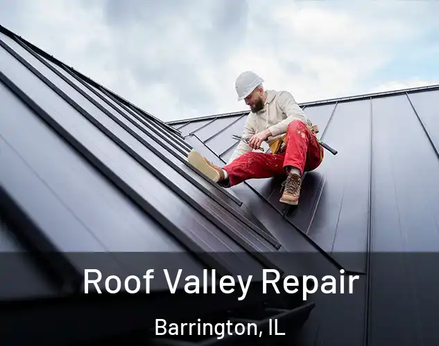 Roof Valley Repair Barrington, IL
