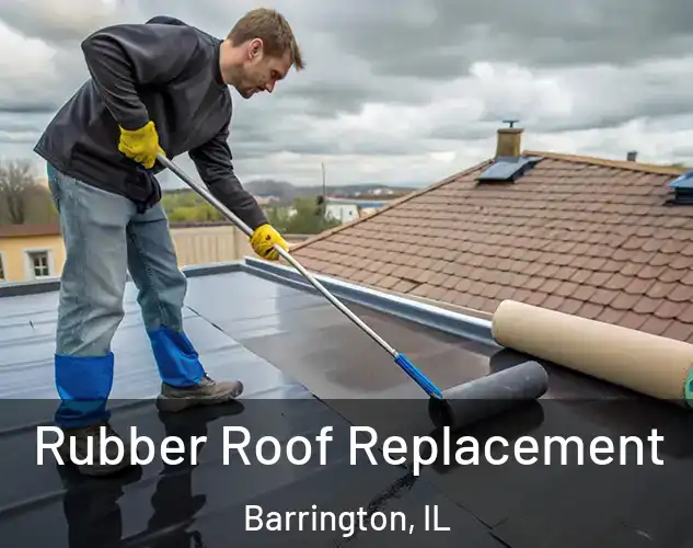  Rubber Roof Replacement Barrington, IL