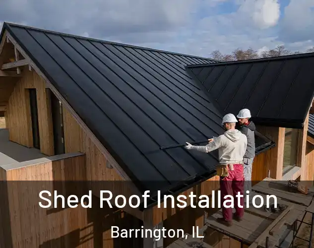  Shed Roof Installation Barrington, IL