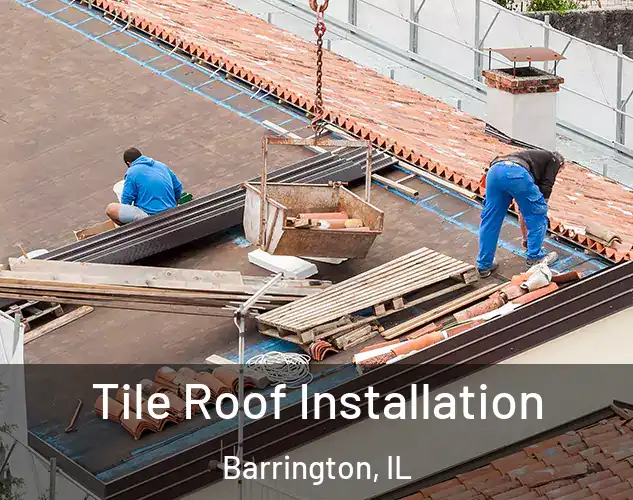  Tile Roof Installation Barrington, IL